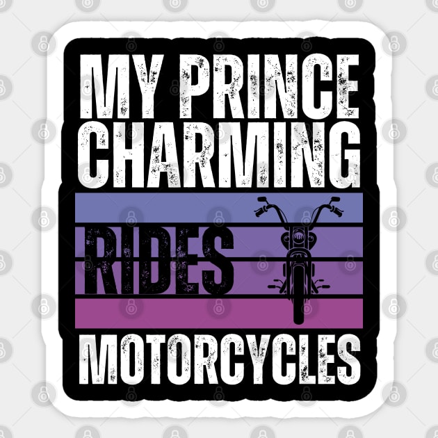 My Prince Charming Rides Motorcycles Sticker by jackofdreams22